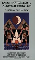 Enochian World of Aleister Crowley: Enochian Sex Magick