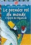 Le premier roi du monde : L'�pop�e de Gilgamesh