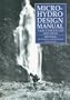 Micro-Hydro Design Manual: A Guide to Small-Scale Water Power Schemes