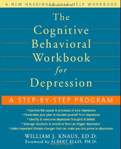The Cognitive Behavioral Workbook for Depression: A Step-by-step Program (Workbook) Book Image