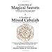 A Collection of Magical Secrets: Taken from Peter De Abano, Cornelius Agrippa and from Other Famous Occult Philosophers, as Well as a Treatise of Mixed Cabalah
