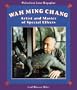 Wah Ming Chang: Artist and Master of Special Effects (Multicultural Junior Biographies)