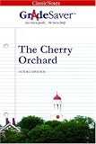 GradeSaver(tm) ClassicNotes The Cherry Orchard