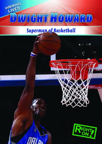 Dwight Howard: Superman of Basketball (Inspiring Lives)