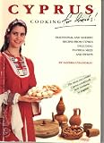 Cyprus Cooking for Friends: Traditional and Modern Recipes from Cyprus Including Taverna Meze and Sweets