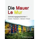Die Mauer - Le Mur. Erinnerungsgeschichten 1von "Tengis Khachapuridse"