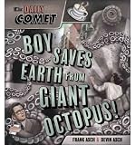 Produkt-Bild: The Daily Comet: Boy Saves Earth from Giant Octopus! [ THE DAILY COMET: BOY SAVES EARTH FROM GIANT OCTOPUS! ] by Asch, Frank (Author) Sep-01-2010 [ Hardcover ]