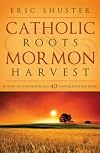 Catholic roots, Mormon Harvest