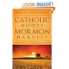 Catholic roots, Mormon Harvest