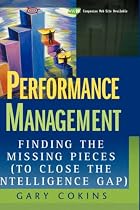 Performance Management: Finding the Missing Pieces (to Close the Intelligence Gap)