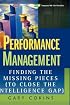 Performance Management: Finding the Missing Pieces (to Close the Intelligence Gap) (Wiley and SAS Business Series)