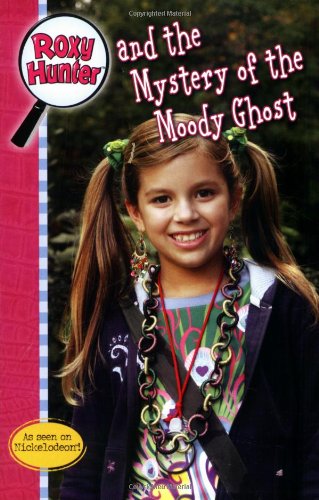 Roxy Hunter and the Mystery of the Moody Ghost
