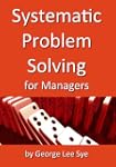 Systematic Problem Solving for Managers