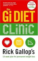 The Gi Diet Clinic: Rick Gallop's 13 Week Plan for Permanent Weight Loss