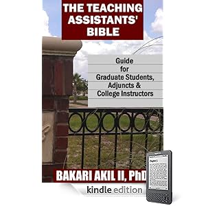 The Teaching Assistants' Bible: Guide for Graduate Students, Adjuncts and College Instructors