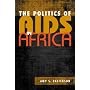 The Politics of AIDS in Africa (Challenge and Change in African Politics)