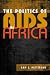 The Politics of AIDS in Africa