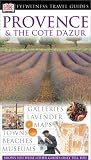 Provence & The Cote D`azur (Eyewitness Travel Guides)
