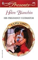 His Pregnancy Ultimatum: Expecting (Harlequin Presents)