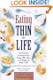 Eating Thin for Life: Food Secrets & Recipes from People Who Have Lost Weight & Kept it Off