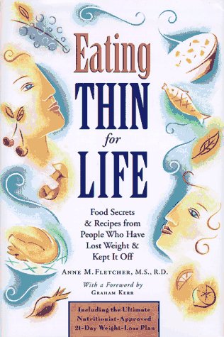 eating thin for life food secrets  recipes from people who have lost weight  kept it off