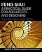 Feng Shui: A Practical Guide for Architects and Designers