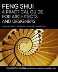 Feng Shui: A Practical Guide for Architects and Designers