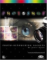 Photoshop 6 Photo-Retouching Secrets Photoshop 6 Photo-Retouching Secrets