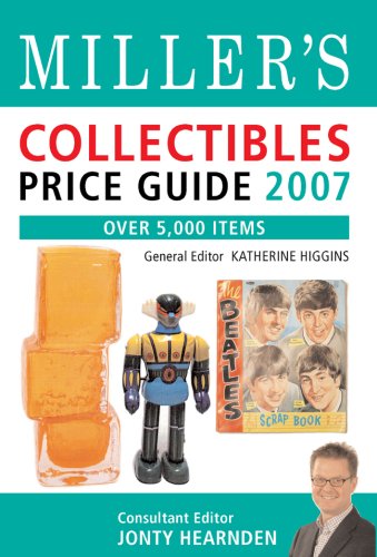 Miller's Collectibles Price Guide 2007: Over 5, 000 Items (Miller's Collectables Price Guide)