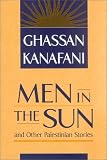 Men in the Sun, and Other Palestinian Stories (Arab Authors; 11)