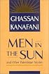 Men in the Sun and Other Palestinian Stories
