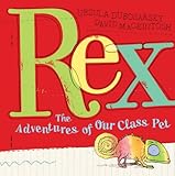 Rex : the adventures of our class pet
