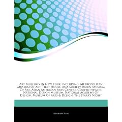 Articles on Art Museums in New York, Including: Metropolitan Museum of Art, Tibet House, Asia Society, Rubin Museum of Art, Asian American Arts Centre