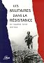 Les militaires dans la R�sistance. Ain, Dauphin�, Savoie, 1940-1944
