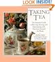 Taking Tea: The Essential Guide to Brewing, Serving, and Entertaining with Teas from Around the World