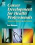 Career Development For Health Professionals: Success In School And On The Job, 2nd Edition