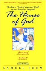 The House of God: The Classic Novel of Life and Death in an American Hospital