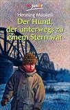 Der Hund, der unterwegs zu einem Stern war - Henning Mankell