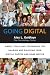 Third Party New : Going Digital: Simple Tools and Techniques for Sharing and Enjoying Your Digital Photos and Home Movies