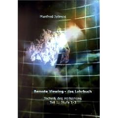 Remote Viewing - das Lehrbuch 1. Technik des Hellsehens. Teil 1: Stufe 1-3 (Taschenbuch)