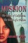 Mission: The Birth of California, the Death of a Nationia