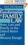 The Transformation of Family Law: State, Law, and Family in the United States and Western Europe