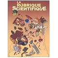La rubrique scientifique : Tome 1