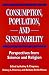 Books : Consumption, Population, and Sustainability: Perspectives From Science And Religion