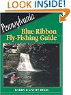 Pennsylvania Blue-Ribbon Fly-Fishing Guide (Blue-Ribbon Fly Fishing Guides)