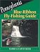 Book Pennsylvania Blue-Ribbon Fly-Fishing Guide (Blue-Ribbon Fly Fishing Guides)