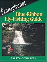 Pennsylvania Blue-Ribbon Fly-Fishing Guide (Blue-Ribbon Fly Fishing Guides)
