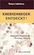 Krebserreger entdeckt! Die verbl�ffenden Erkenntnisse einer russischen Forscherin