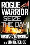 Rogue Warrior: Seize the Day (Rogue Warrior (Forge))