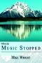 When the Music Stopped